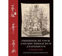 Joanna Ebenstein Frederik Ruysch and His Thesaurus Anatomicus (Copertina rigida)