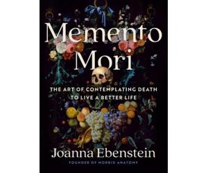 Joanna Ebenstein Memento Mori (Copertina rigida)
