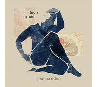 Joanna Eden Love Quiet (CD) Album