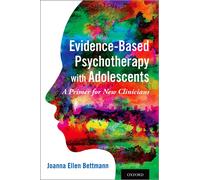 Joanna Ellen Bettmann Evidence-Based Psychotherapy with Adolescents (Tascabile)