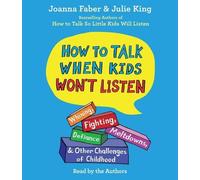 Joanna Faber Julie King How to Talk When Kids Won't Listen (CD)