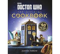 Joanna Farrow Doctor Who: The Official Cookbook (Copertina rigida)