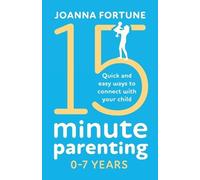 Joanna Fortune 15-Minute Parenting 0-7 Years (Tascabile) Language of Play