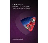 Joanna Goodman Robots in Law: How Artificial Intelligence is Transfo (Tascabile)
