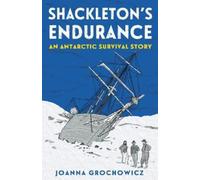 Joanna Grochowicz Shackleton's Endurance (Tascabile)