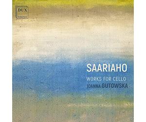 Joanna Gutowska - Kaija Saariaho: Works For Cello