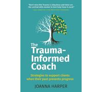 Joanna Harper The Trauma-Informed Coach (Tascabile)