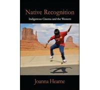 Joanna Hearne Native Recognition (Tascabile) SUNY series, Horizons of Cinema