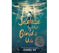 Joanna Ho The Silence that Binds Us (Tascabile)