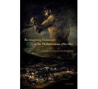 Joanna Innes Re-Imagining Democracy in the Mediterranean, 178 (Copertina rigida)
