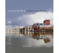 Joanna Jackson A Year in the Life of Kingston Upon Thames (Copertina rigida)
