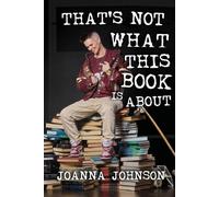 Joanna Johnson That's Not What This Book Is About (Tascabile)