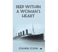 Joanna Joslin Deep Within A Woman's Heart (Tascabile)