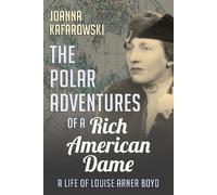 Joanna Kafarowski The Polar Adventures of a Rich American Dame (Tascabile)