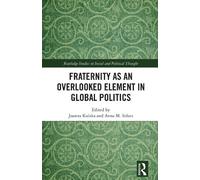 Joanna Kulska Fraternity as an Overlooked Element in Global P (Copertina rigida)