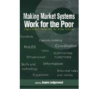 Joanna Ledgerwood Making Market Systems Work for the Poor (Copertina rigida)