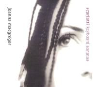Joanna MacGregor - Scarlatti: Keyboard Sonatas