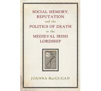 Joanna MacGugan Social memory, reputation and the politics of (Copertina rigida)