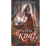 Joanna Mazurkiewicz Alpha King (Tascabile)
