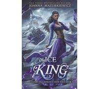 Joanna Mazurkiewicz The Ice King (Tascabile)