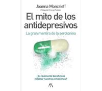 Joanna Moncrieff Mito de Los Antidepresivos, El (Tascabile)