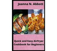 Joanna N Abbott Abbot Quick and Easy Airfryer Cookbook for Beginner (Tascabile)