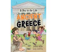 Joanna Nadin Santy Gutiérrez A Day in the Life - Ancient Greece (Tascabile)