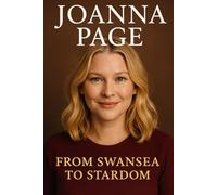 Joanna Page: From Swansea to Stardom