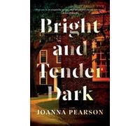 Joanna Pearson Bright and Tender Dark (Tascabile)