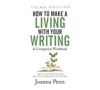 Joanna Penn How to Make a Living with Your Writing Third Edition (Tascabile)