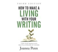 Joanna Penn How to Make a Living with Your Writing Third Edition (Tascabile)