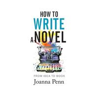 Joanna Penn How to Write a Novel (Tascabile)