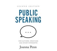 Joanna Penn Public Speaking for Authors, Creatives and Other (Copertina rigida)