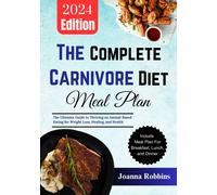 Joanna Robbins The Complete Carnivore Diet Meal Plan (Tascabile)