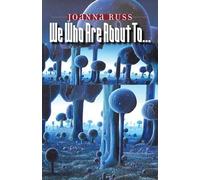 Joanna Russ We Who Are About To... (Tascabile)
