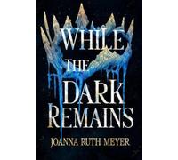 Joanna Ruth Meyer While the Dark Remains (Tascabile) Winter Dark