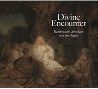Joanna Sheers Se Divine Encounter: Rembrandt's Abraham and t (Copertina rigida)
