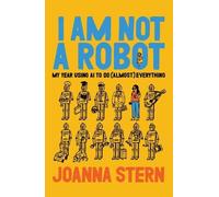 Joanna Stern I Am Not a Robot (Copertina rigida) (PRESALE 18/06/2026)