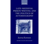 Joanna Summers Late-Medieval Prison Writing and the Politics (Copertina rigida)