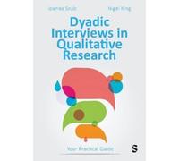 Joanna Szulc Nigel King Dyadic Interviews in Qualitative Research (Tascabile)