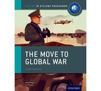 Joanna Thomas K Oxford IB Diploma Programme: The Move to Global War (Tascabile)