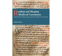 Joanna Tucker Reading and Shaping Medieval Cartularies (Copertina rigida)
