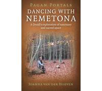 Joanna Van der Hoeven Pagan Portals - Dancing with Nemetona (Tascabile)