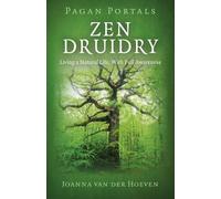 Joanna Van der Hoeven Pagan Portals - Zen Druidry (Tascabile)