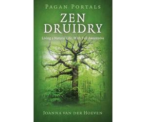 Joanna Van der Hoeven Pagan Portals - Zen Druidry (Tascabile)