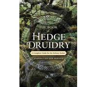 Joanna Van der Hoeven The Book of Hedge Druidry (Tascabile)