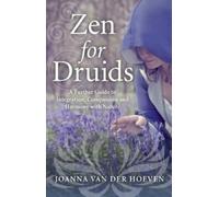 Joanna Van Der Zen for Druids - A Further Guide to Integration, Com (Tascabile)