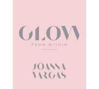 Joanna Vargas Glow from Within (Copertina rigida)