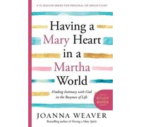 Joanna Weaver Having a Mary Heart in a Martha World (Study Guide) (Tascabile)