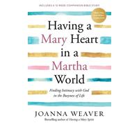Joanna Weaver Having a Mary Heart in a Martha World (Tascabile)